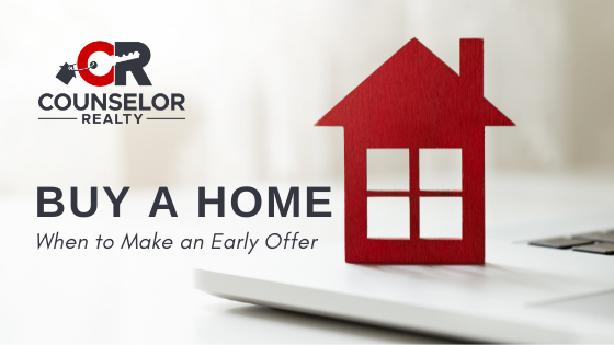 Early Offer - Buy a Home - Counselor Realty